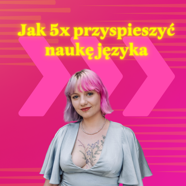 Warsztat: Jak 5x przyspieszyć naukę języka?