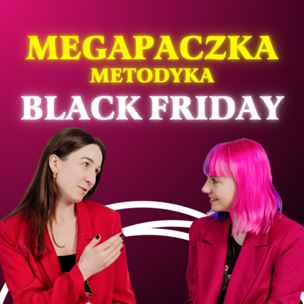 Megapaczka metodyka na BLACK FRIDAY